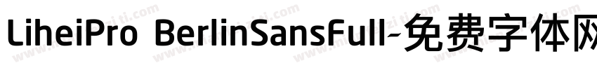 LiheiPro BerlinSansFull字体转换
